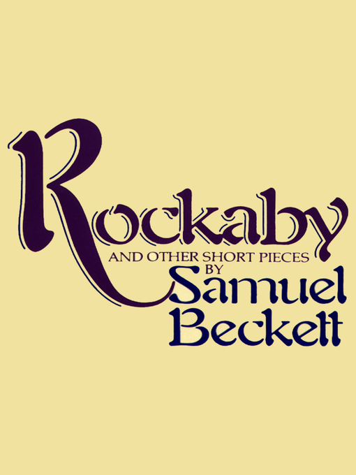 Title details for Rockabye and Other Short Pieces by Samuel Beckett - Wait list